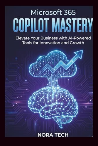 Microsoft 365 Copilot Mastery: Elevate Your Bus... B0G4VT16DD Book Cover