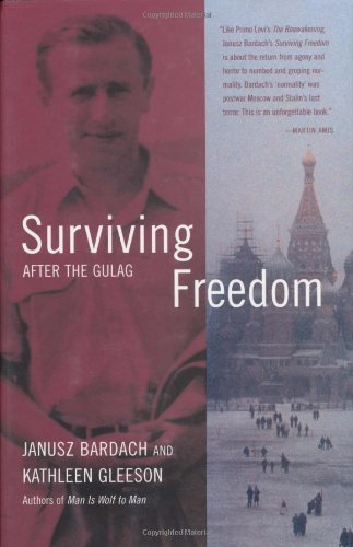 Surviving Freedom: After the Gulag
