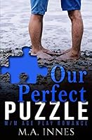 Our Perfect Puzzle: A M/m Age Play Romance 1724020382 Book Cover