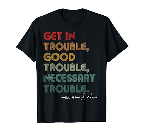 John Lewis Tee Get in Good Necessary Trouble Social Justice T-Shirt