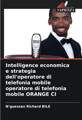Intelligence economica e strategia dell'operatore di telefonia mobile operatore di telefonia mobile ORANGE CI