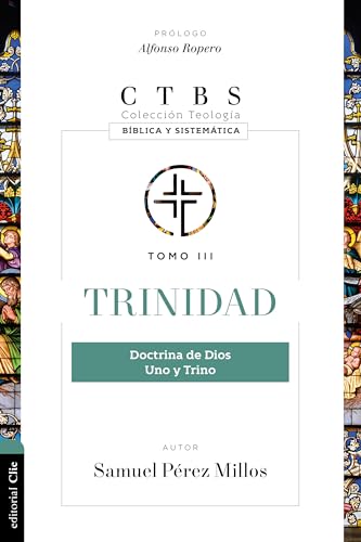 Trinidad: Doctrina de Dios, uno y trino (Spanish Edition)