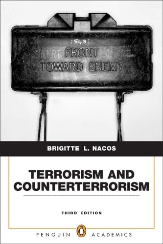 Terrorism and Counterterrorism: Understanding Threats and Responses in the Post-9/11 World