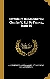 Inventaire Du Mobilier De Charles V, Roi De France, Issue 16