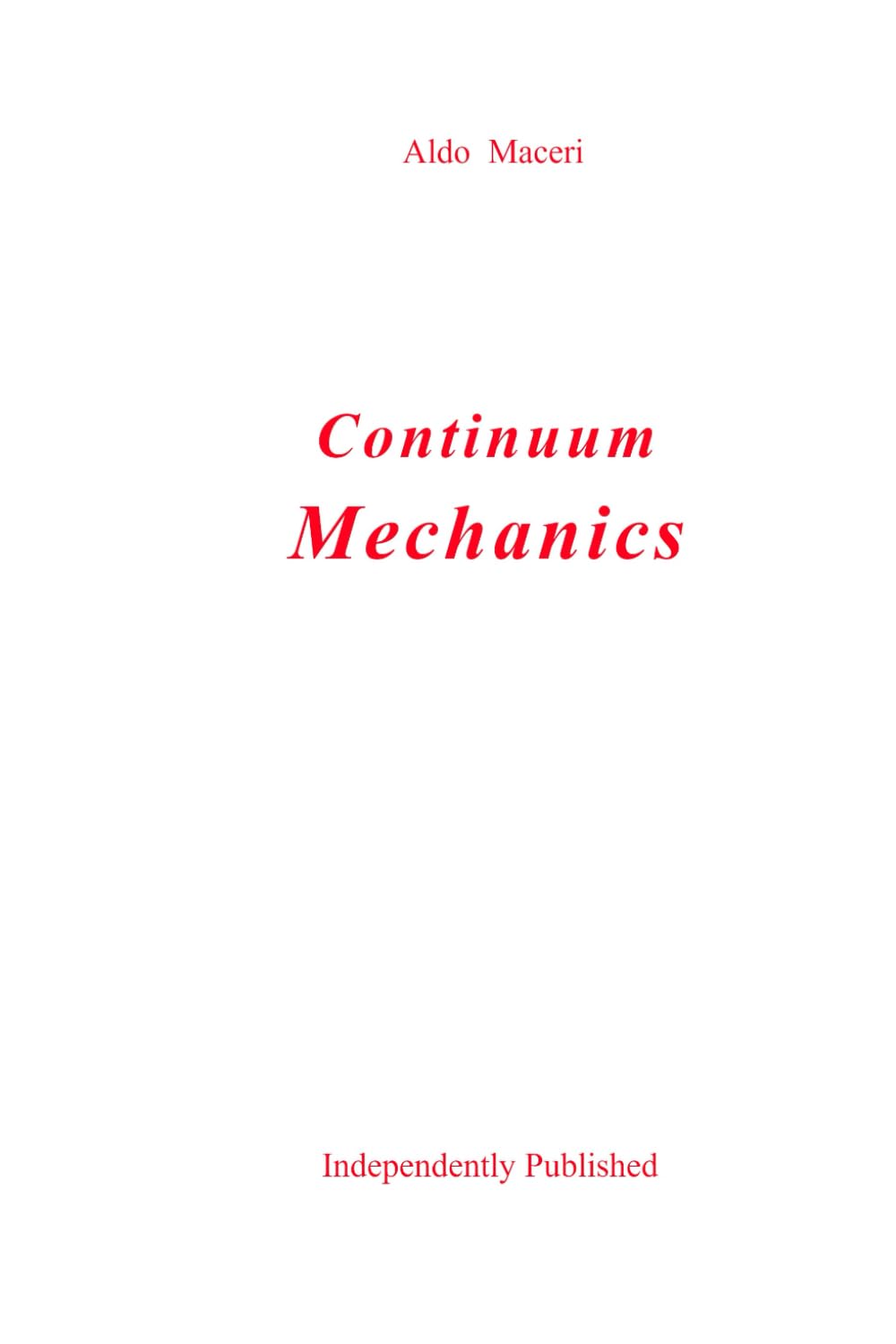 Continuum Mechanics (Mechanics of Continua)