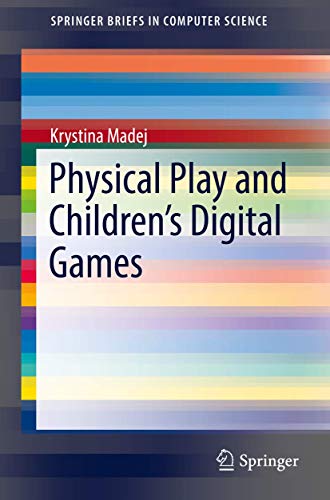 Physical Play and Children's Digital Games 3319428748 Book Cover