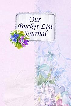 Our Bucket List Journal : 100 Bucket List Guided Prompt Journal Planner Gift for Couples Tracking Your Adventures