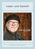 Ich glaube: Lieder- und Textheft: 36 Seiten · A4 Heft · Melodien und Text mit Gitarrengriffen, Solistische Stimmen und Chorbearbeitungen und Instrumentalstimmen