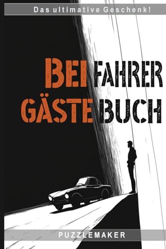 Beifahrer Gästebuch - das perfekte Geschenk für Autofans & Fahranfänger: Die beste Idee für die bestandene Fahrprüfung oder die nächste Einladung. ... immer begeistert. Darf in keinem Auto fehlen!
