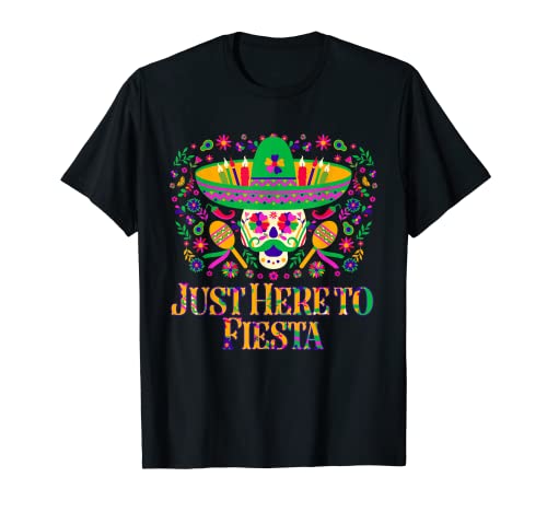 Just Here to Fiesta Mexican Festival Mexico Party T-Shirt
