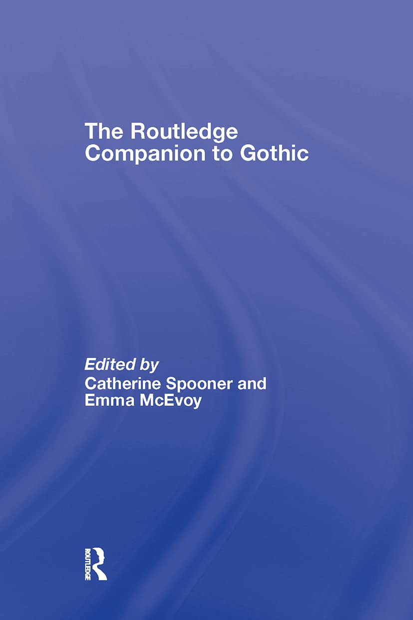The Routledge Companion to Gothic : le guide de référence de la littérature gothique