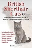 [(British Shorthair Cats, the Complete Owners Guide to British Shorthair Cats and Kittens Including British Blue, Buying, Daily