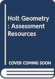 Holt Geometry: Assessment Resources