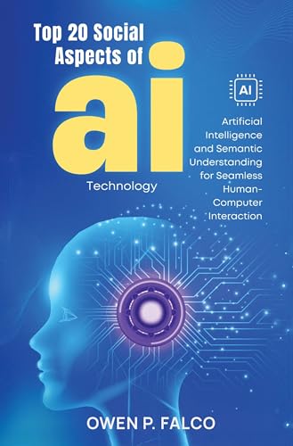 Top 20 Social Aspects of AI Technology: Artificial Intelligence a...
