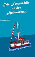 Die Fetzeneddie an der Ankerschnur: Dalmatinische Lovestory 3734763231 Book Cover