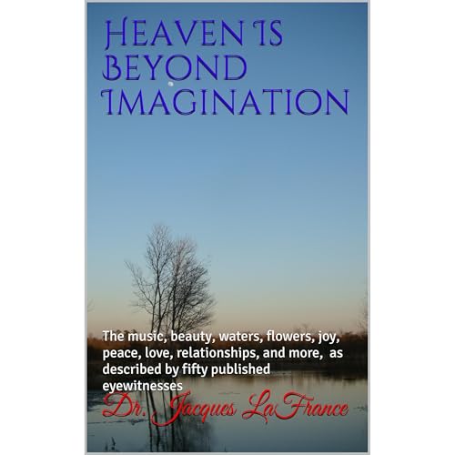 Heaven Is Beyond Imagination - Dr. Jacques LaFrance episode artwork