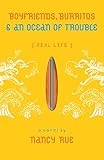 Boyfriends, Burritos and an Ocean of Trouble (Real Life Book 2) (English Edition)