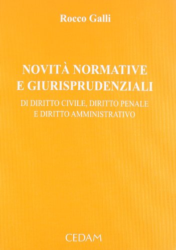 Novità normative e giurisprudenziali di diritto civile, diritto penale e diritto amministrativo: 1 Novità normative e giurisprudenziali di diritto civile, diritto penale e diritto amministrativo: 1