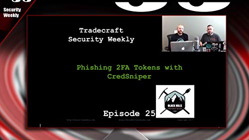 Phishing 2FA Tokens with CredSniper - Tradecraft Security Weekly #25