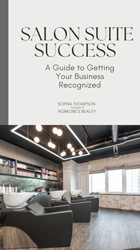 SALON SUITE SUCCESS: A Guide to Getting Your Business Recognized
