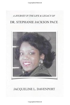 A Journey InThe Life & Legacy of Dr. Stephanie Jackson Pace