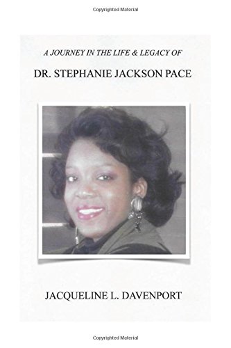 A Journey InThe Life & Legacy of Dr. Stephanie Jackson Pace