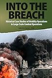 Into the Breach: Historical Case Studies of Mobility Operations in Large-Scale Combat Operations