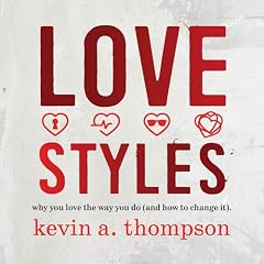 Love Styles Audiobook By Kevin A. Thompson cover art