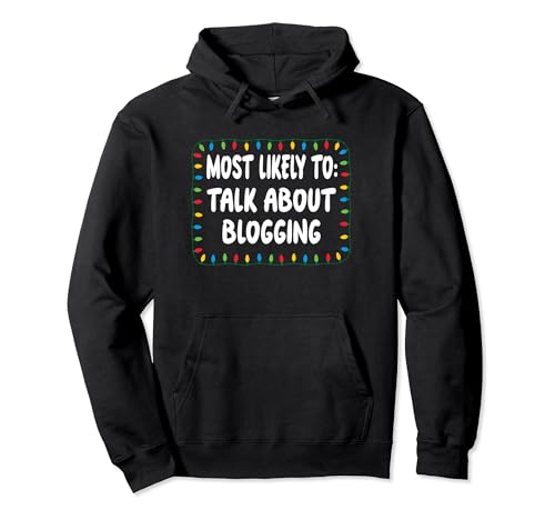 Más probabilidades de hablar sobre Blogger Blogger Funny Christmas Lights Sudadera con Capucha