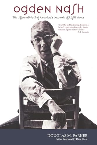 Ogden Nash: The Life and Work of America's Laureate of Light Verse