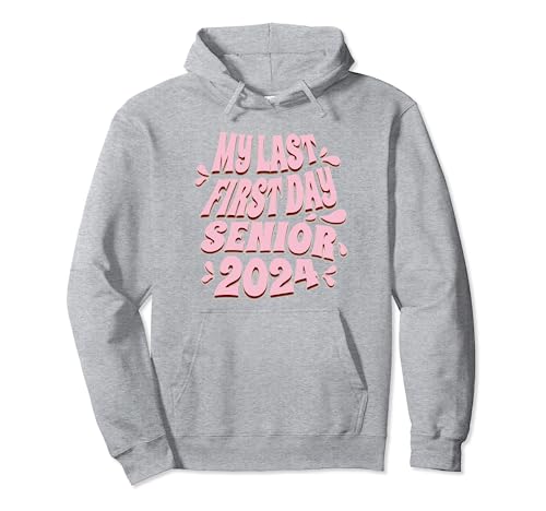 Mon dernier premier jour senior 2024 Retour à l'école Senior Graduate Sweat à Capuche