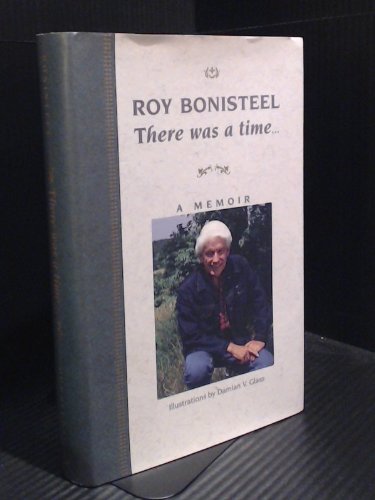 There Was A Time... [Hardcover] Roy Bonisteel and Glass, Damian V.