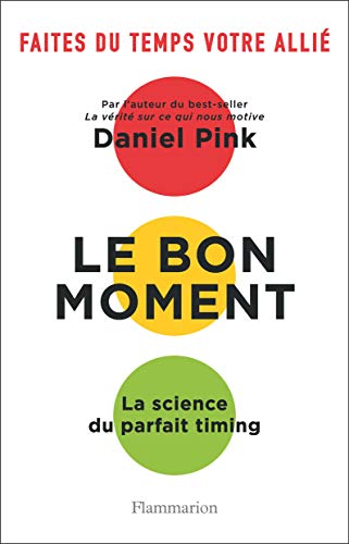 Télécharger Le bon moment : La science du parfait timing Livre eBook France