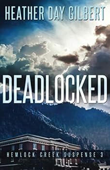 Deadlocked - Book #3 of the Hemlock Creek Suspense