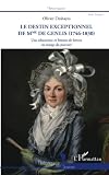 Le destin exceptionnel de Mme de Genlis (1746-1830): Une éducatrice et femme de lettres en marge du pouvoir