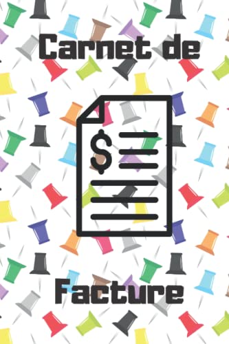 Carnet de Facture: 110 pages de facture pour votre nouvelle entreprise