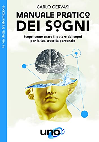 Manuale Pratico Dei Sogni. Scopri Come Usare Il Potere Dei Sogni Per La Tua Crescita Personale - 2
