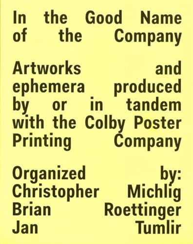 In the Good Name of the Company: Artworks and ephemera produced by or in tandem with the Colby Printing Company