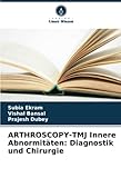 ARTHROSCOPY-TMJ Innere Abnormit&Atilde;&curren;ten: Diagnostik und Chirurgie (German Edition)