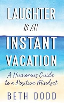 Paperback Laughter is an Instant Vacation: A Humorous Guide to a Positive Mindset Book