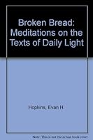 Broken Bread: Meditations on the Texts of "Daily Light" 0851500218 Book Cover