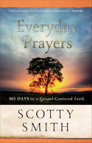 Everyday Prayers: 365 Days To A Gospel-Centered Faith
