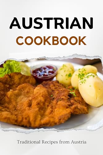 Austrian Cookbook: Traditional Recipes from Austria (European food)