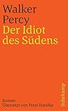 walker percy the moviegoer  Der Idiot des Südens: Roman (suhrkamp taschenbuch)