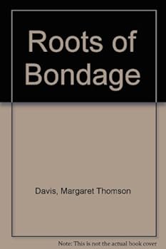 Roots of Bondage - Book #2 of the Tobacco Lords