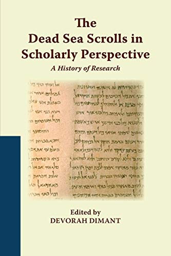 The Dead Sea Scrolls in Scholarly Perspective: A History of Research (Studies on the Texts of the Desert of Judah) The Dead Sea Scrolls in Scholarly Perspective: A History of Research (Studies on the Texts of the Desert of Judah)