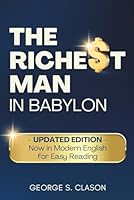 The Richest Man in Babylon: UPDATED EDITION — Now in Modern English for Easy Reading B0F1GDNT1D Book Cover
