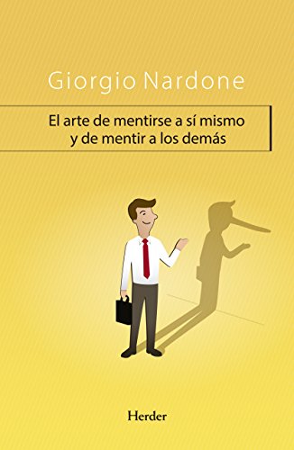 El arte de mentirse a sí mismo (Spanish Edition)