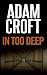 In Too Deep (Knight & Culverhouse Book 5)