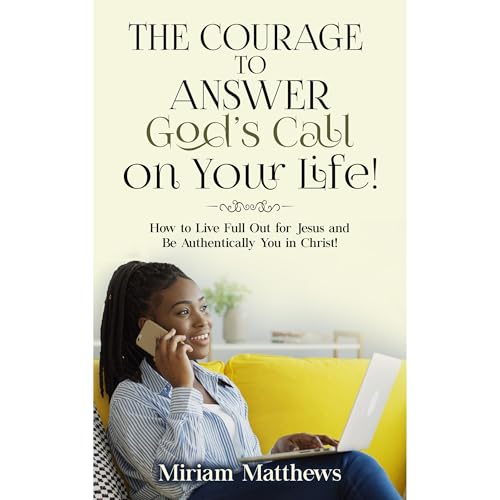 The Courage to Answer God's Call on Your Life! by Miriam Matthews episode artwork